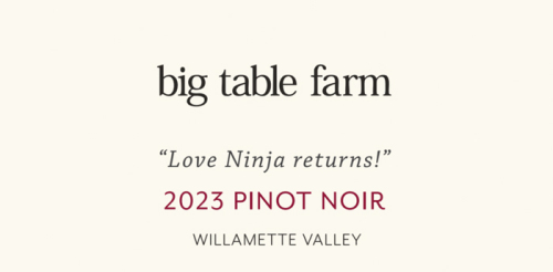 Big Table Farm 2023 Pinot Noir "Love Ninja returns!"