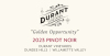 Durant Vineyards 2023 Pinot Noir "Golden Opportunity"